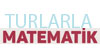 Turlarla Matematik