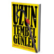Uzun Tembel Gnler tken Neriyat