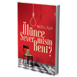 lnce Sever Misin Beni? Hayat Yaynclk