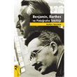 Benjamin, Barthes ve Fotorafn Tekillii Hayalperest Yaynevi