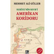 Suriyenin Sevr`i Amerikan Koridoru Kaynak Yaynlar