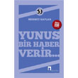 Yunus Bir Haber Verir Dergah Yaynlar