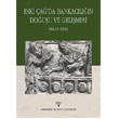 Eski a`da Bankacln Douu ve Gelimesi Arkeoloji ve Sanat Yaynlar