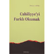 Cahiliyye`yi Farkl Okumak Ankara Okulu Yaynlar