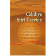 Cahiliye iiri zerine Ankara Okulu Yaynlar