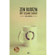 Zen Budizm Bir Yaama Sanat Yol Yaynlar