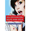Akll Seni Bulmuyorsa Deliye Ayak Uydur Puslu Yaynclk