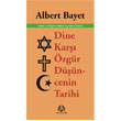 Dine Kar zgr Dncenin Tarihi Arya Yaynclk