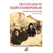 Milli Mcadele`de Kadn Kahramanlar Erdem Yaynlar