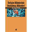 letiim Bilimlerinin Unutulmu Kkenleri Ayrnt Yaynlar