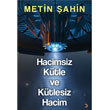 Hacimsiz Ktle ve Ktlesiz Hacim Cinius Yaynlar