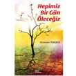 Hepimiz Bir Gn leceiz Ahir Zaman