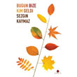 Bugn Bize Kim Geldi April Yaynclk