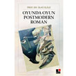 Oyunda Oyun Postmodern Roman Kesit Yaynlar
