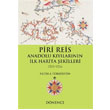 Piri Reis Anadolu Kylarnn lk Harita ekilleri Dnence Basm ve Yayn Hizmetleri