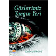 Gzlerimiz Yangn Yeri Tun Yaynclk