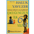 Bedensel, Zihinsel ve Sosyal Geliimiyle ocuunuzun lk 6 Yl Remzi Kitabevi