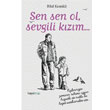 Sen Sen Ol, Sevgili Kzm... Hayykitap