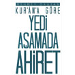 Kur`an`a Gre Yedi Aamada Ahiret Dn Yaynclk