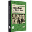 Necip Fazl ve Byk Dou Byyenay Yaynlar