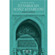stanbul`un Sessiz Kitabeleri  Bankas Kltr Yaynlar