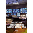 Televizyon Haberlerinde Grsel Metin Etii Gece Kitapl
