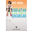 Zorlayan ve Zorlanan ocuklar Remzi Kitabevi