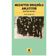 Muzaffer Oruolu Anlatyor Ayrnt Yaynlar