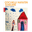 ocuklu Hayatn lkeleri Aakakan Yaynlar