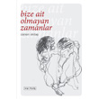 Bize Ait Olmayan Zamanlar Mee Kitapl