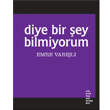 Diye Bir ey Bilmiyorum Altkrkbe Yaynlar