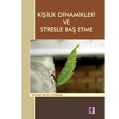 Kiilik Dinamikleri ve Stresle Ba Etme Efil Yaynevi