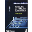 Yaynclkta Ses Teknolojisi ve Mikrofonlar Grnmez Adam Yaynclk
