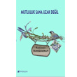 Mutluluk Sana Uzak Deil Karahan Kitabevi
