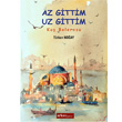 Az Gttim Uz Gittim Arkeoloji ve Sanat Yaynlar