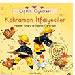 iftlik ykleri Kahraman tfaiyeciler  Bankas Kltr Yaynlar