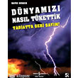 Dnyamz Nasl Tkettik Tabiatta Geri Saym!  Bankas Kltr Yaynlar