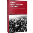 Birinci Dnya Sava n Anlamak Milenyum Yaynlar