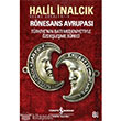 Rnesans Avrupas Trkiyenin Bat Medeniyetiyle zdeleme Sreci Seme Eserleri V Halil nalck  Bankas Kltr Yaynlar