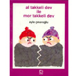 Al Takkeli Dev ile Mor Takkeli Dev Uanbalk Yaynclk