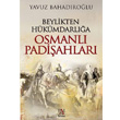 Beylikten Hkmdarla Osmanl Padiahlar Panama Yaynclk