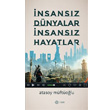 nsansz Dnyalar nsansz Hayatlar Mahya Yaynlar