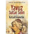 Yavuz Sultan Selim ve Kutsal Emanetler Panama Yaynclk