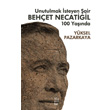 Unutulmak steyen air Behet Necatigil 100 Yanda Szckler Yaynlar