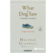 What the Dog Saw MediaCat Kitaplar