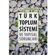 Trk Toplum Sistemi ve Yapsal Sorunlar izgi Kitabevi Yaynlar