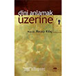 Dini Anlamak zerine tken Neriyat