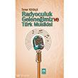 Radyoculuk Geleneimiz Ve Trk Musikisi tken Neriyat