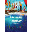 Balklar Tiyatroda Tudem Yaynlar