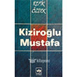 Kizirolu Mustafa tken Neriyat